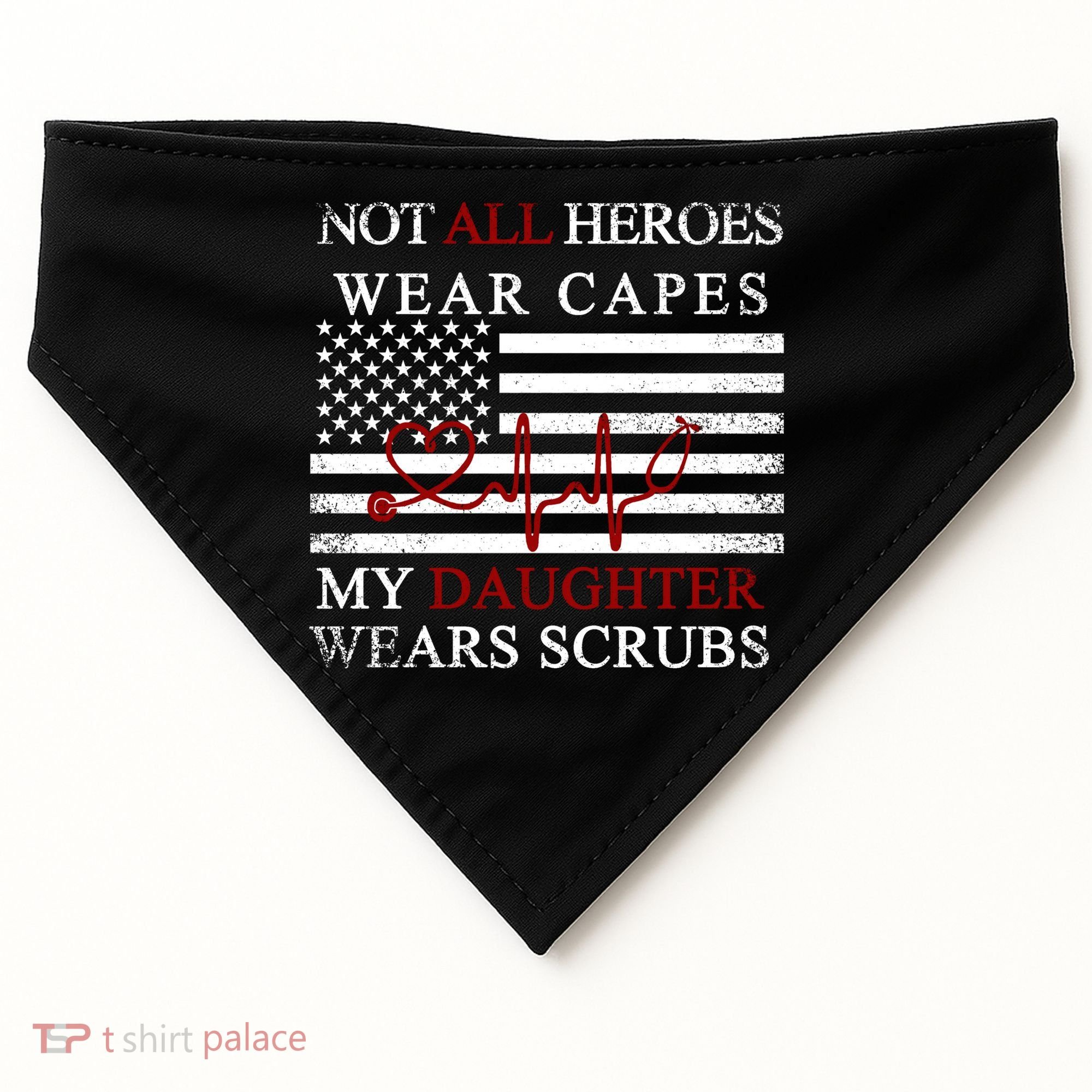 Not All Heroes Wear Capes American Nurses USA-Made Doggie Bandana