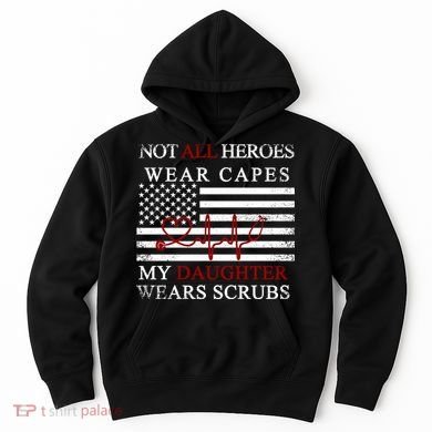 Not All Heroes Wear Capes American Nurses Hoodie