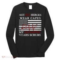 Not All Heroes Wear Capes American Nurses Long Sleeve Shirt thumb 0