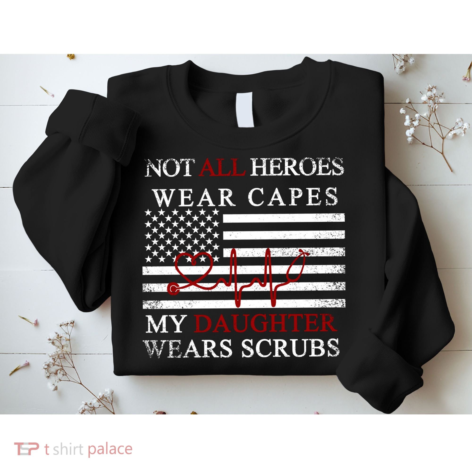 Not All Heroes Wear Capes American Nurses Sweatshirt