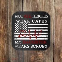 Not All Heroes Wear Capes American Nurses Coaster thumb 0