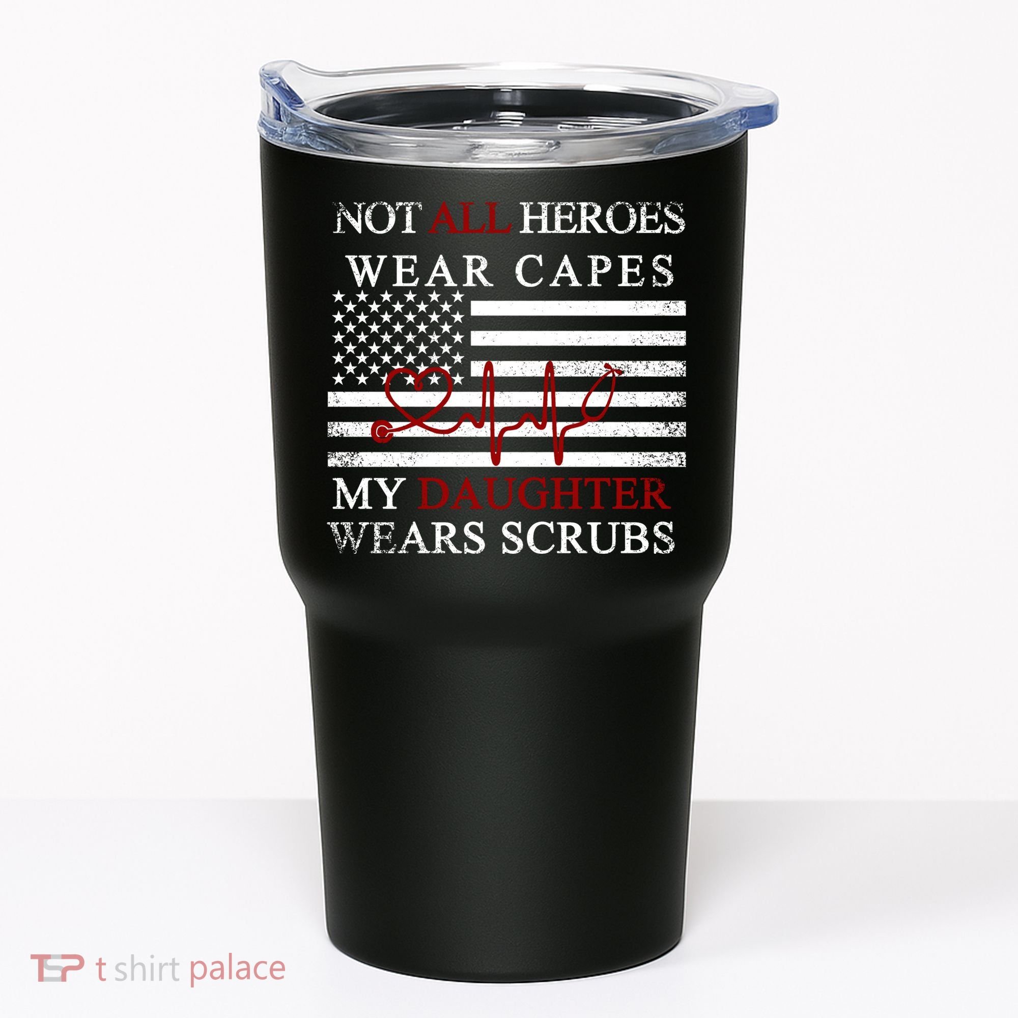 Not All Heroes Wear Capes American Nurses Tumbler