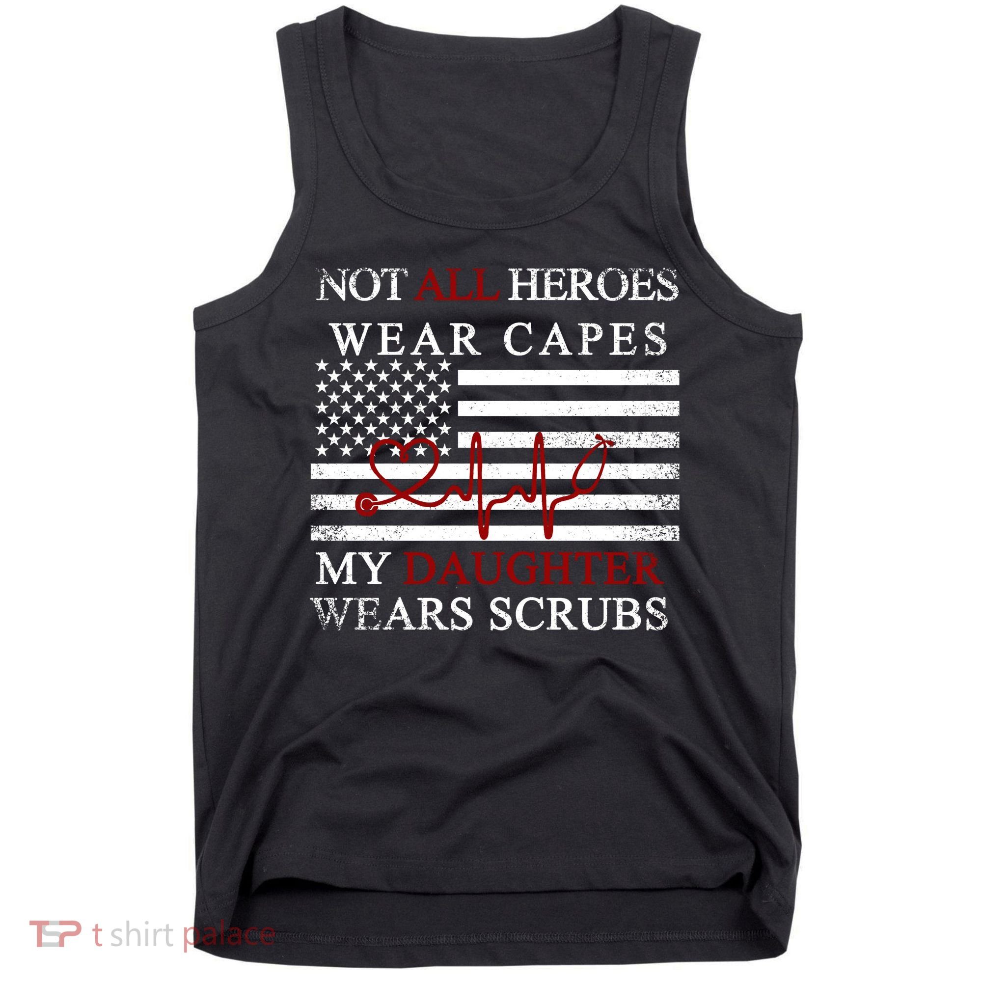Not All Heroes Wear Capes American Nurses Tank Top