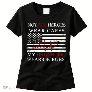 Not All Heroes Wear Capes American Nurses Women's T-Shirt
