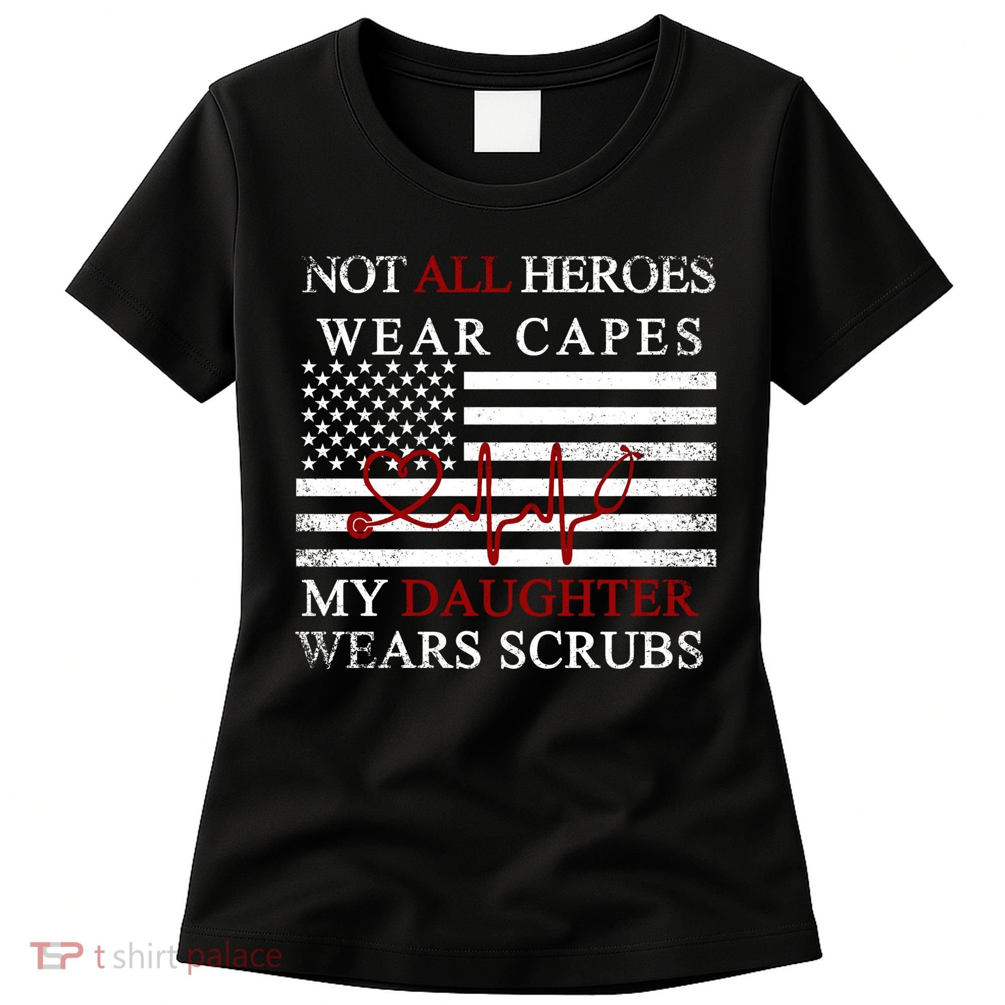 Not All Heroes Wear Capes American Nurses Women's T-Shirt