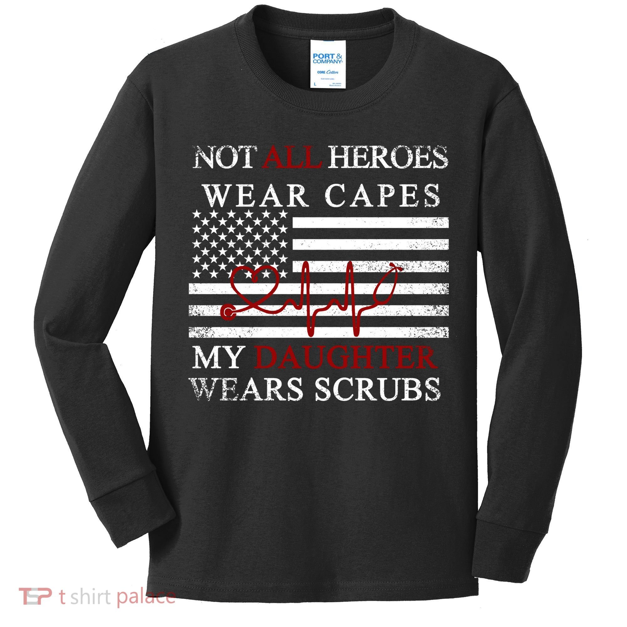 Not All Heroes Wear Capes American Nurses Kids Long Sleeve Shirt