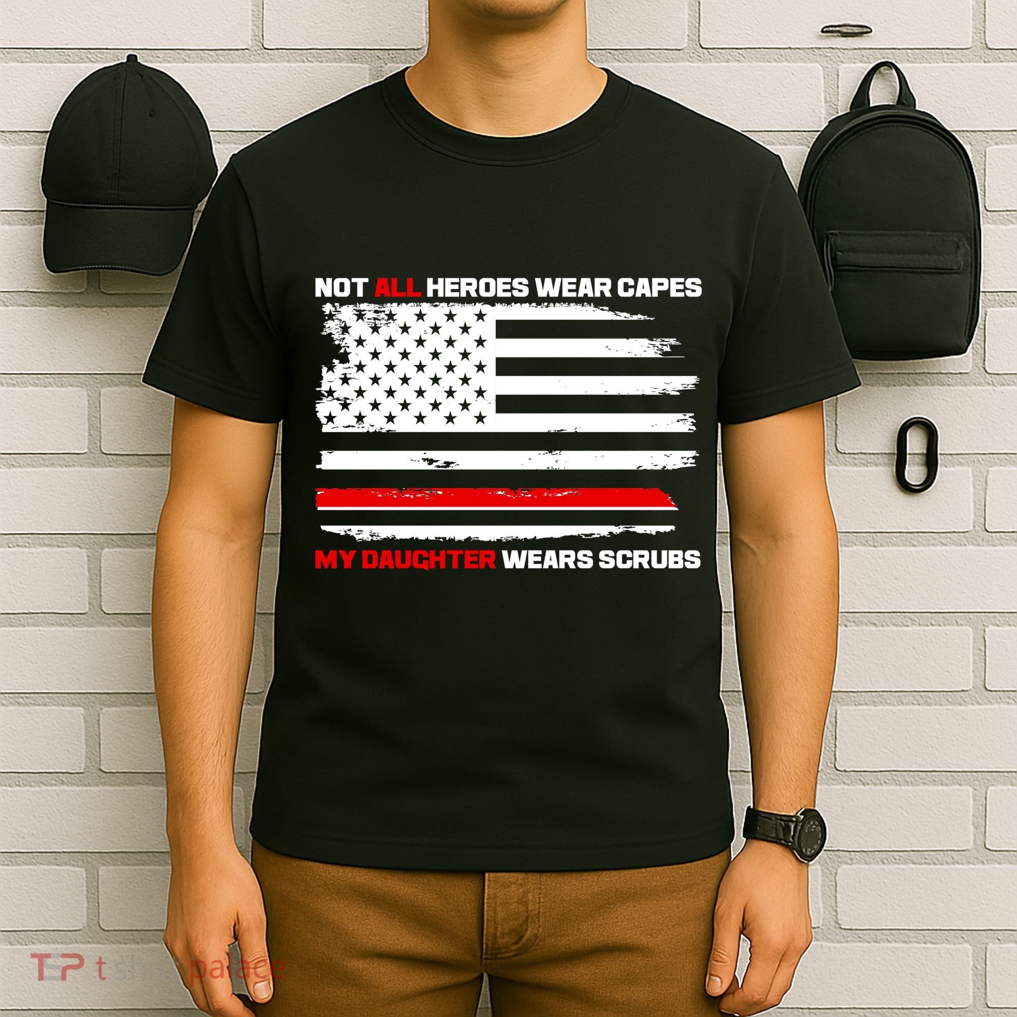 Not All Heroes Wear Capes My Daughter Wears Scrubs T-Shirt