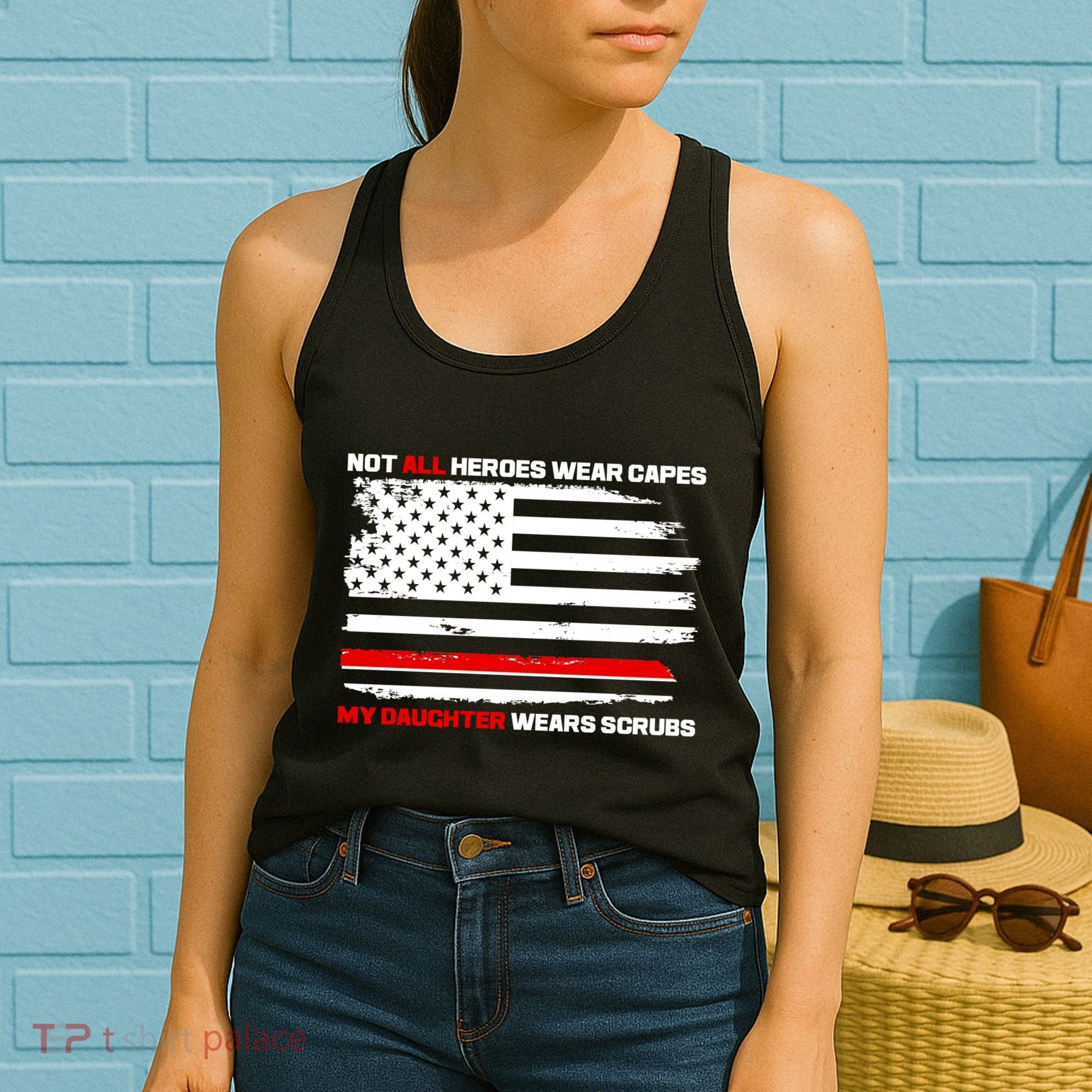 Not All Heroes Wear Capes My Daughter Wears Scrubs Women's Tank Top