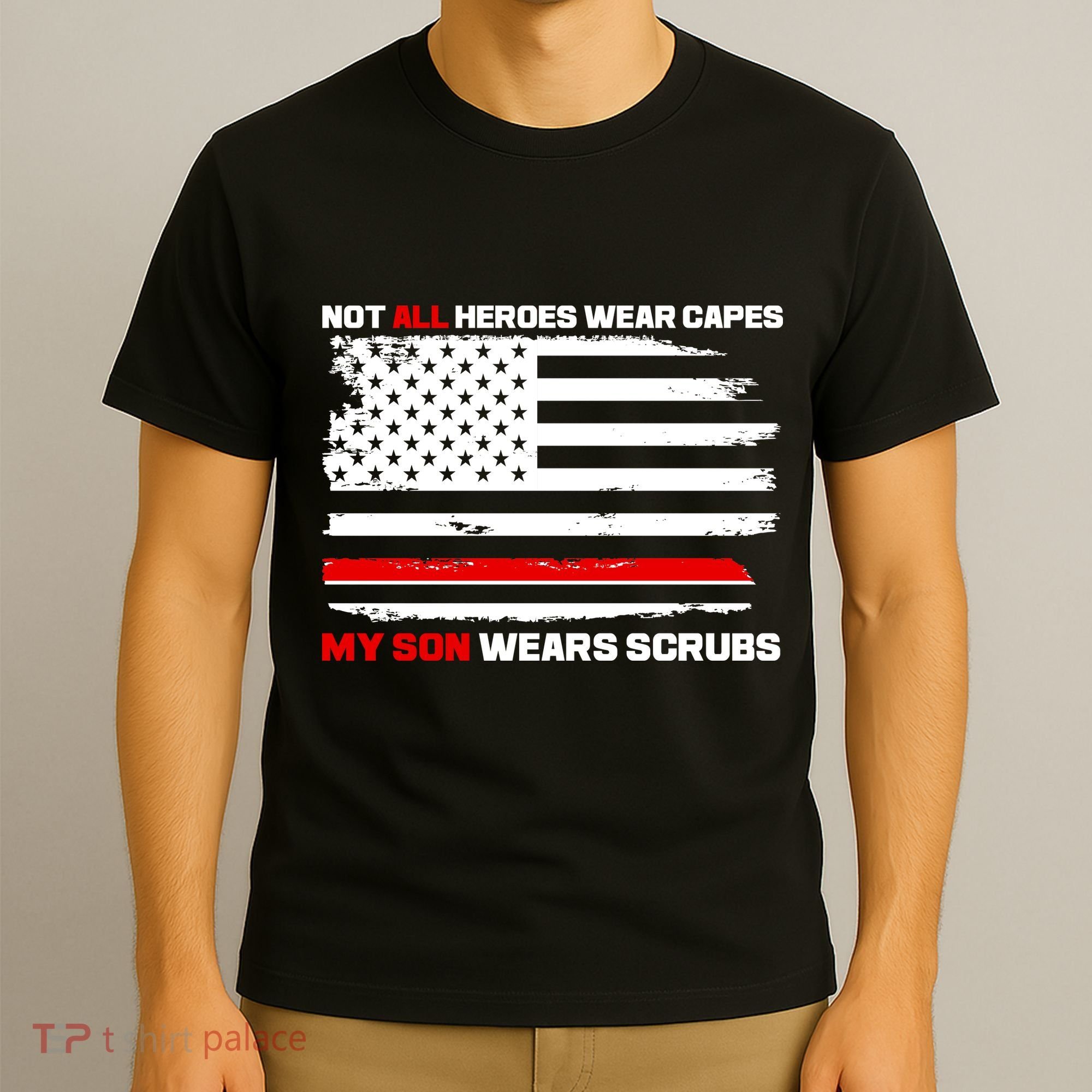 Not All Heroes Wear Capes My Son Wears Scrubs T-Shirt