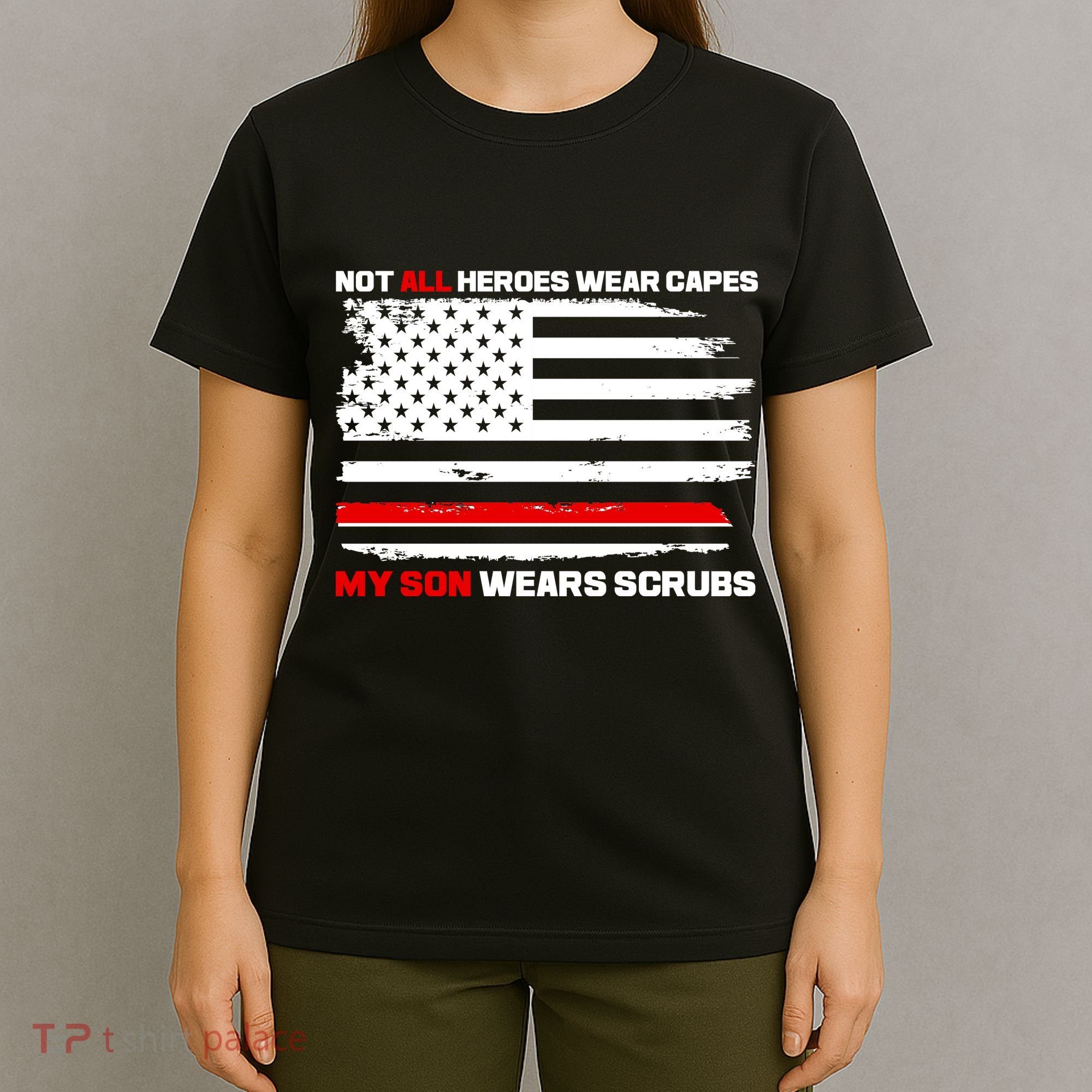Not All Heroes Wear Capes My Son Wears Scrubs T-Shirt