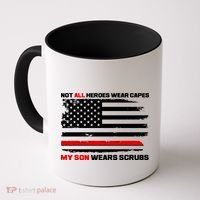 Not All Heroes Wear Capes My Son Wears Scrubs Coffee Mug thumb 0