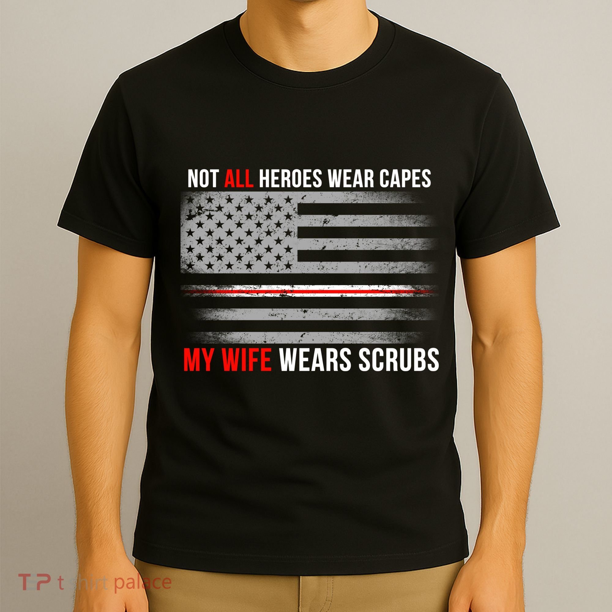 Not All Heroes Wear Capes My Wife Wears Scrubs T-Shirt