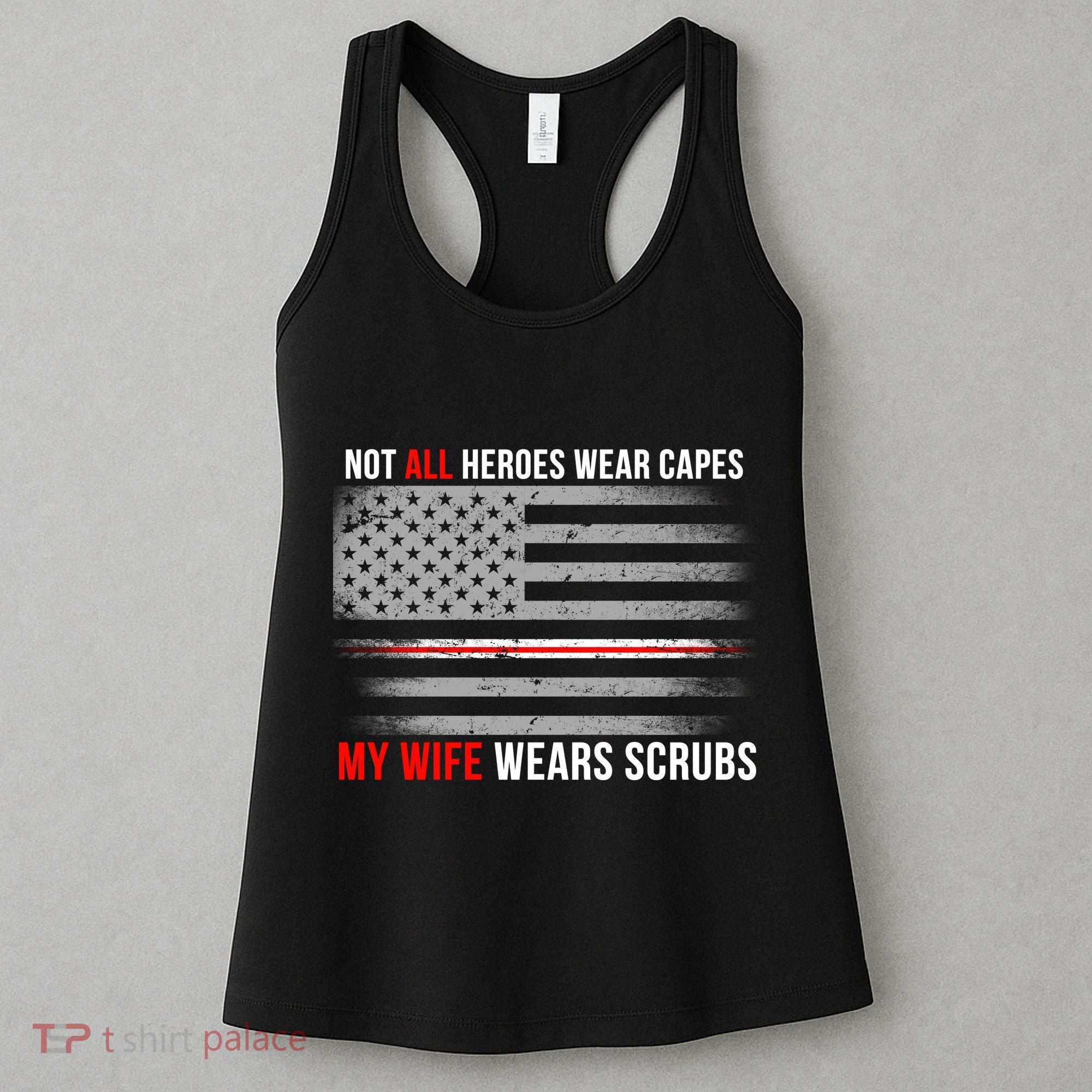 Not All Heroes Wear Capes My Wife Wears Scrubs Women's Tank Top