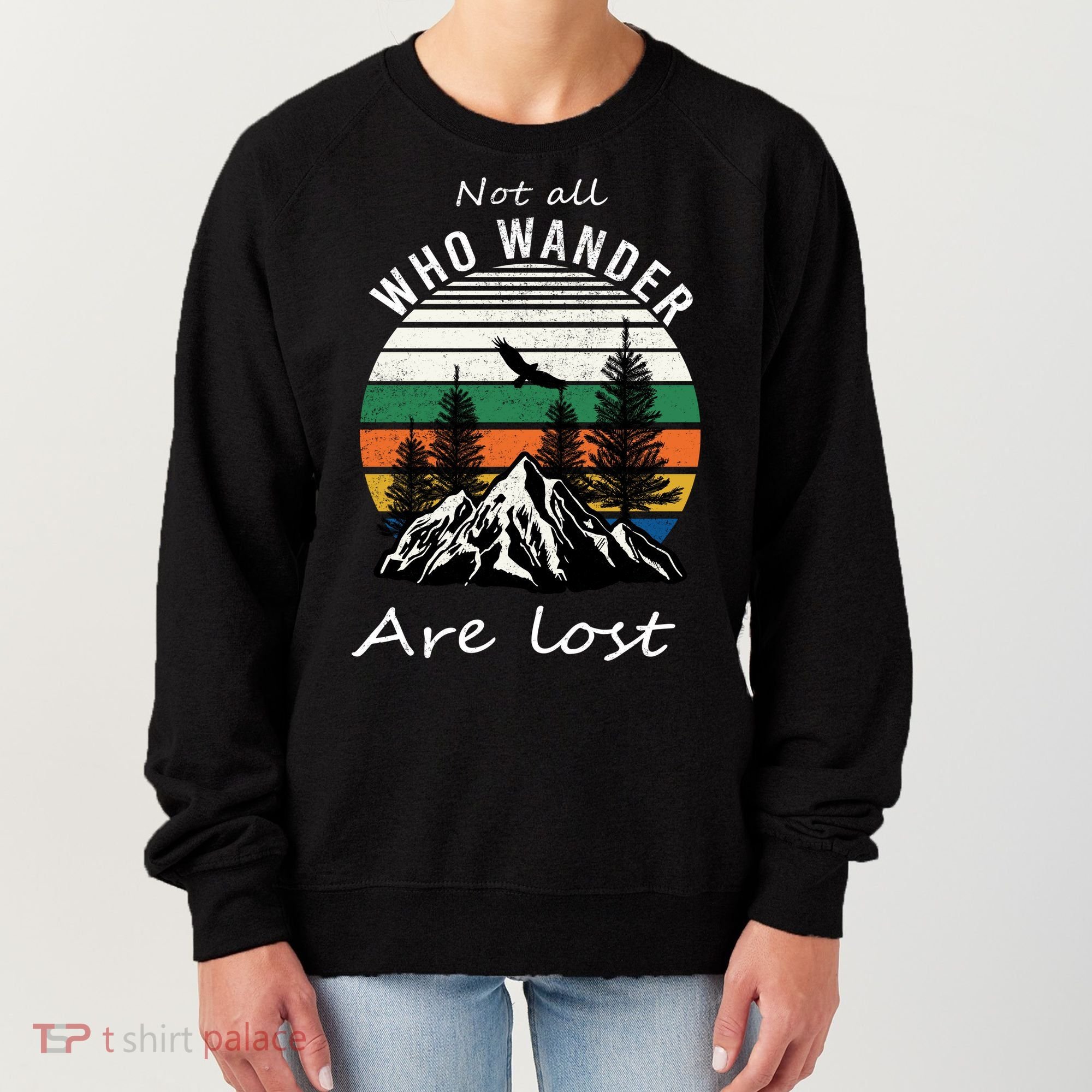 Not All Who Wander Are Lost Women's Sweatshirt