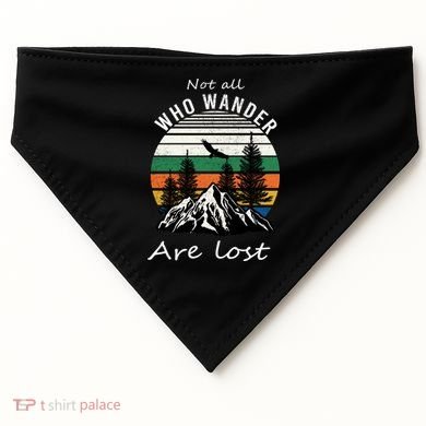 Not All Who Wander Are Lost USA-Made Doggie Bandana