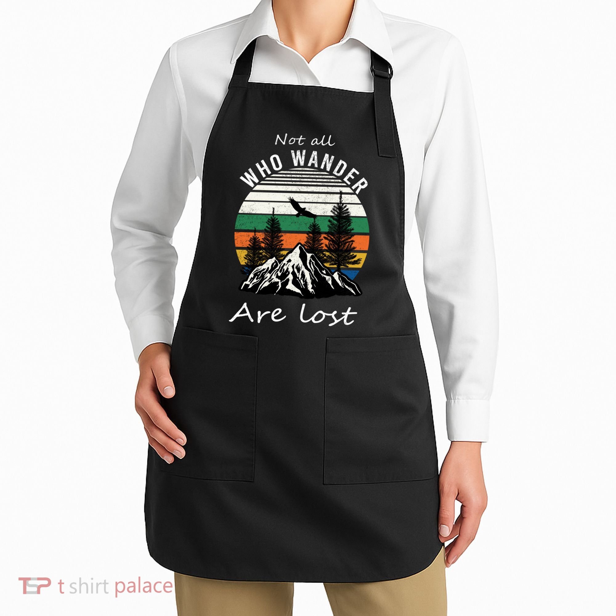 Not All Who Wander Are Lost Apron