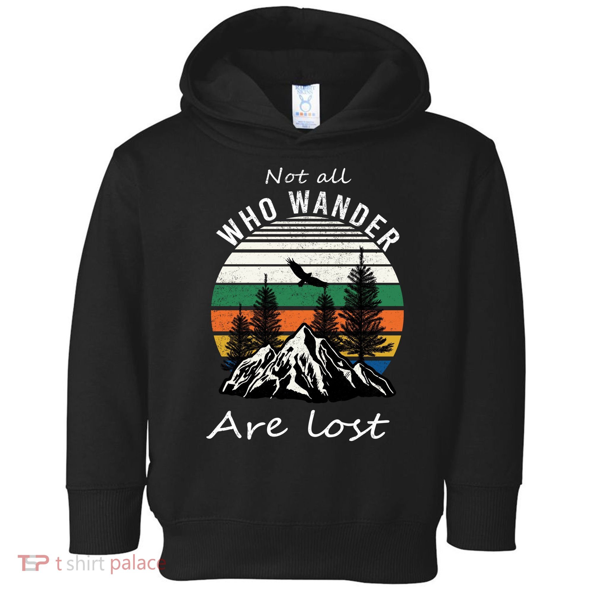Not All Who Wander Are Lost Toddler Hoodie