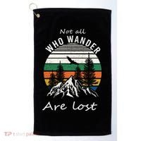 Not All Who Wander Are Lost Golf Towel thumb 0