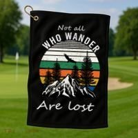 Not All Who Wander Are Lost Golf Towel thumb 1