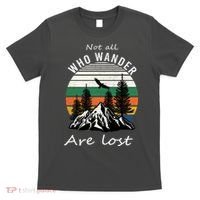 Not All Who Wander Are Lost T-Shirt thumb 0