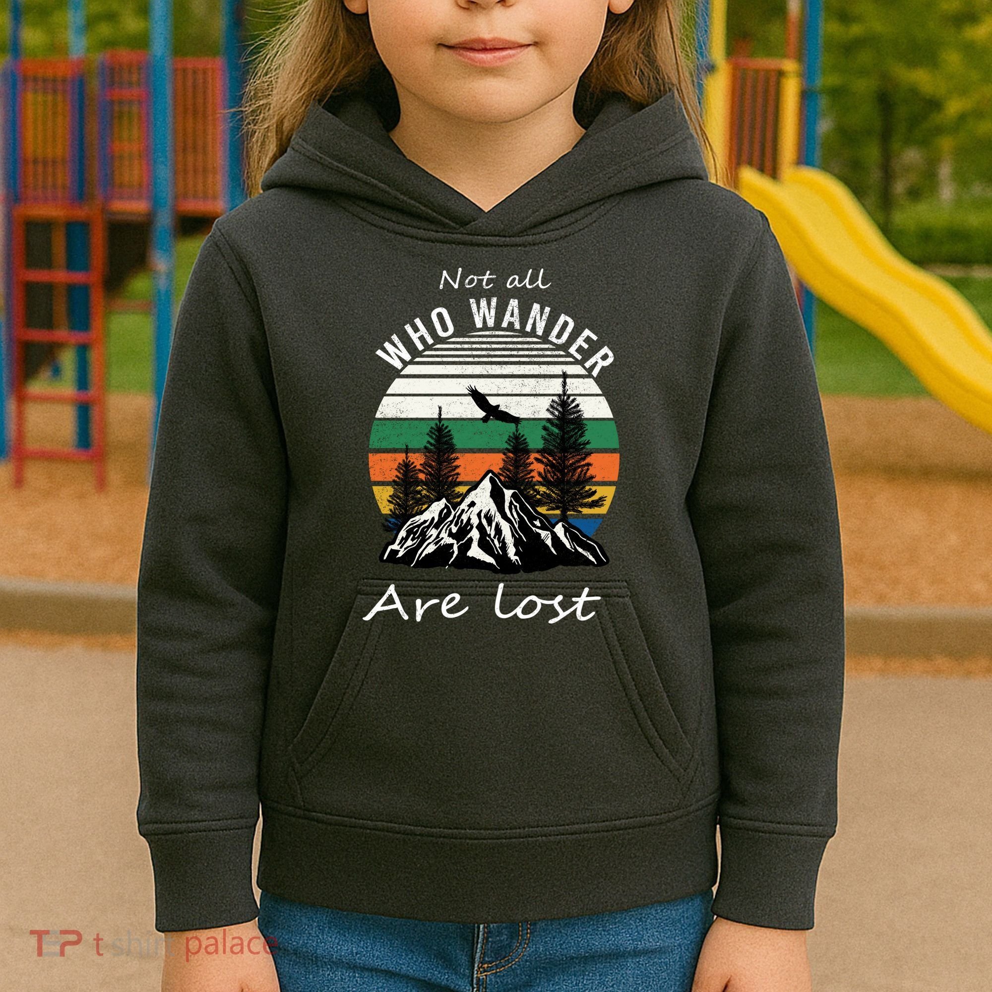 Not All Who Wander Are Lost Kids Hoodie
