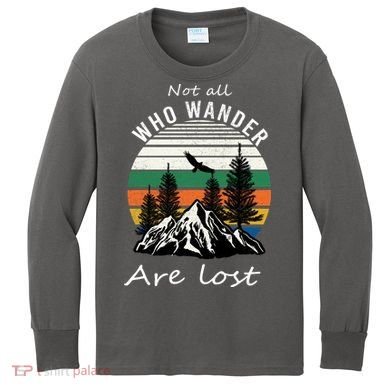 Not All Who Wander Are Lost Kids Long Sleeve Shirt