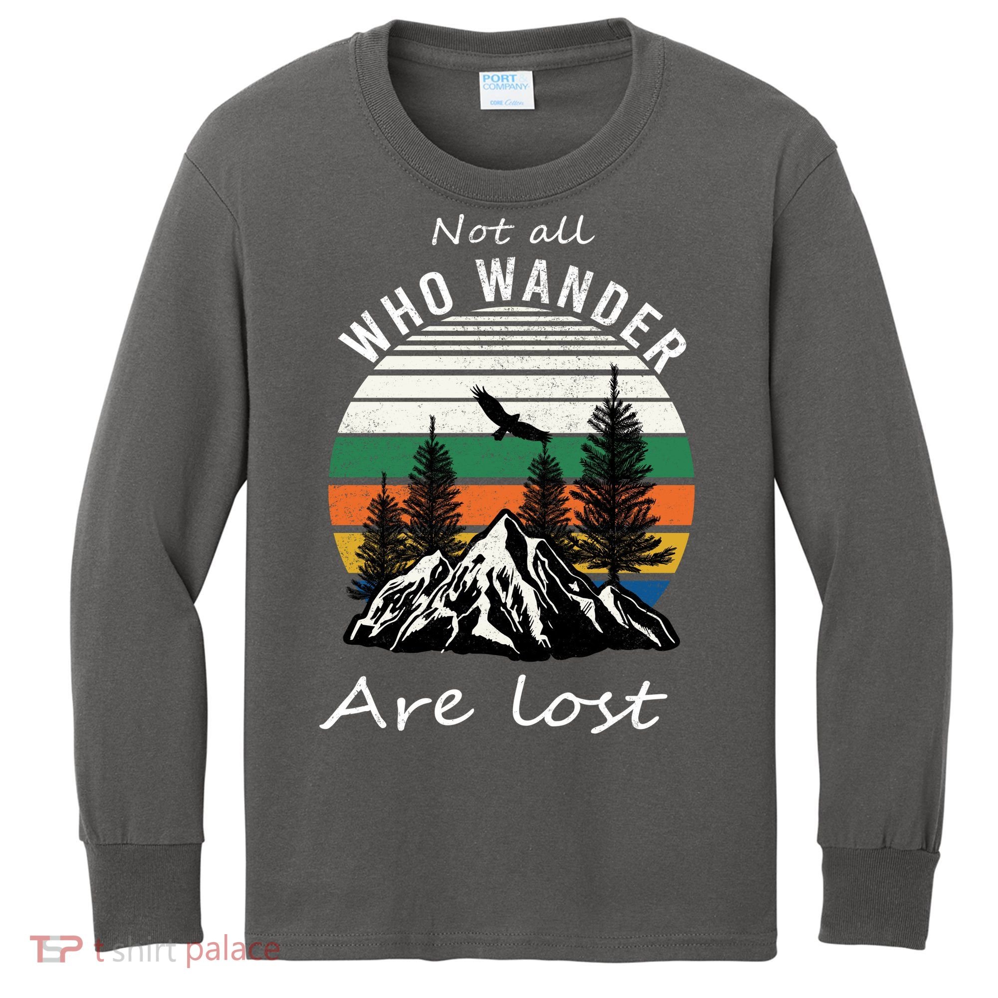 Not All Who Wander Are Lost Kids Long Sleeve Shirt