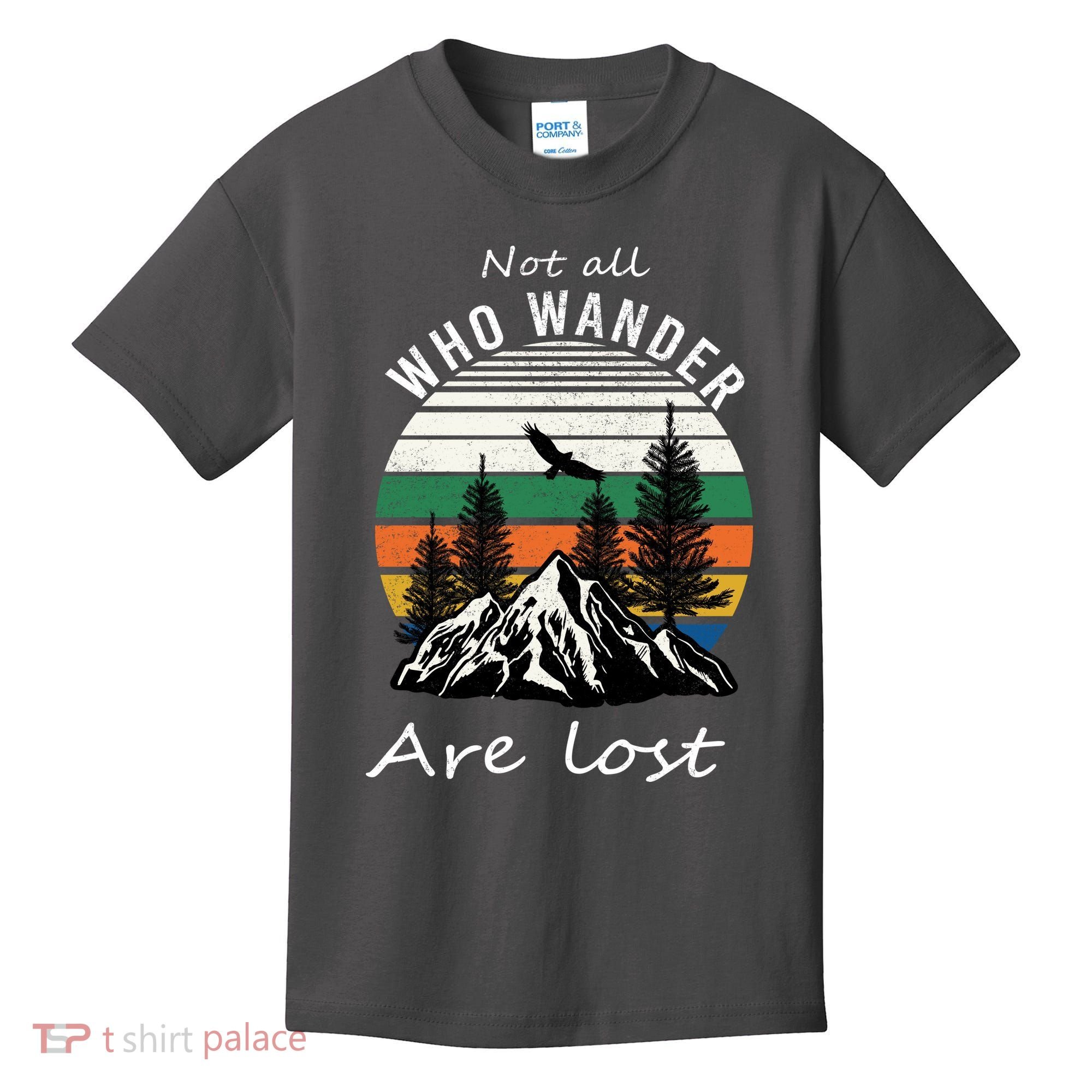 Not All Who Wander Are Lost Kids T-Shirt