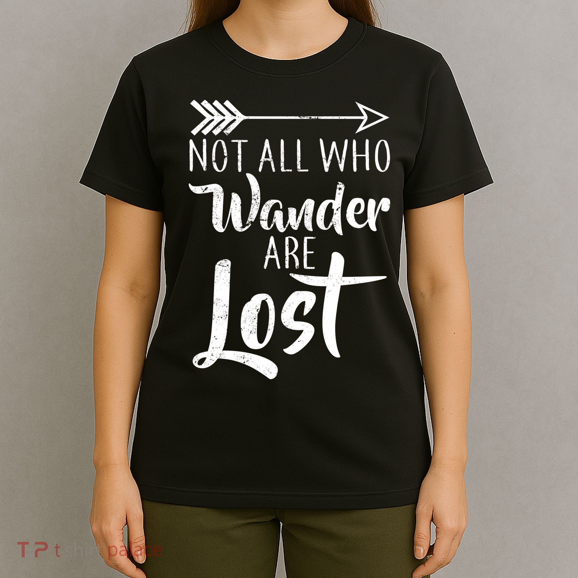 Not All Who Wander Are Lost Hiking T-Shirt