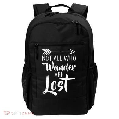 Not All Who Wander Are Lost Hiking Backpack