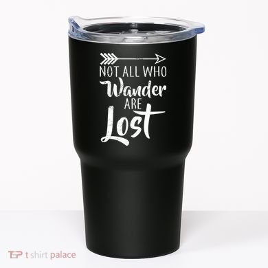Not All Who Wander Are Lost Hiking Tumbler