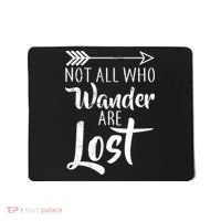 Not All Who Wander Are Lost Hiking Mousepad thumb 0