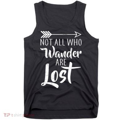 Not All Who Wander Are Lost Hiking Tank Top