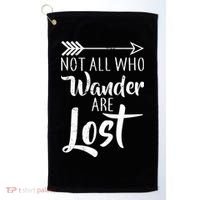Not All Who Wander Are Lost Hiking Golf Towel thumb 0