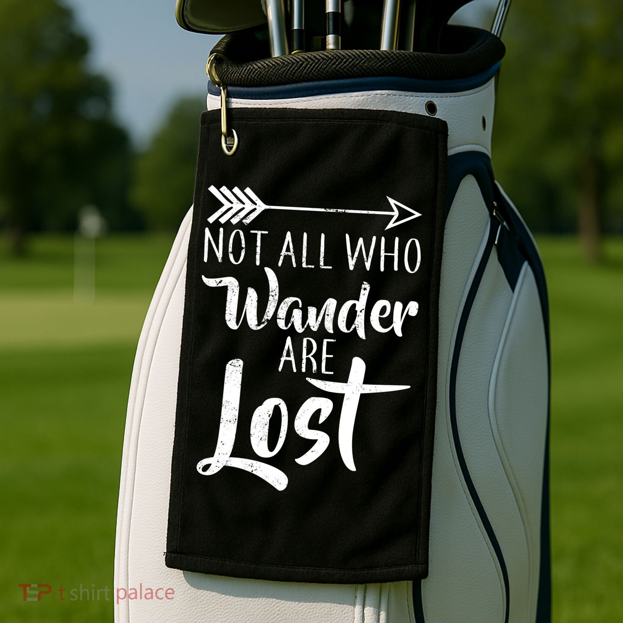 Not All Who Wander Are Lost Hiking Golf Towel