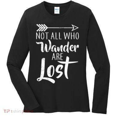 Not All Who Wander Are Lost Hiking Women's Long Sleeve Shirt