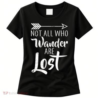 Not All Who Wander Are Lost Hiking Women's T-Shirt