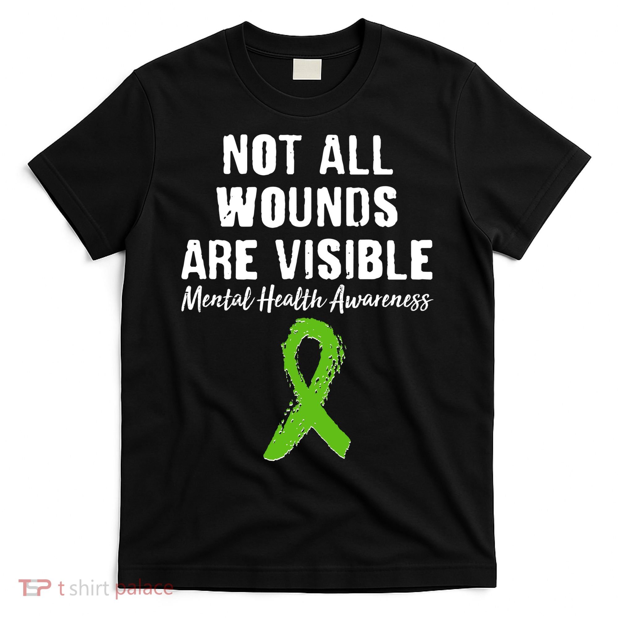 Not All Wounds Are Visible Mental Health Awareness T-Shirt