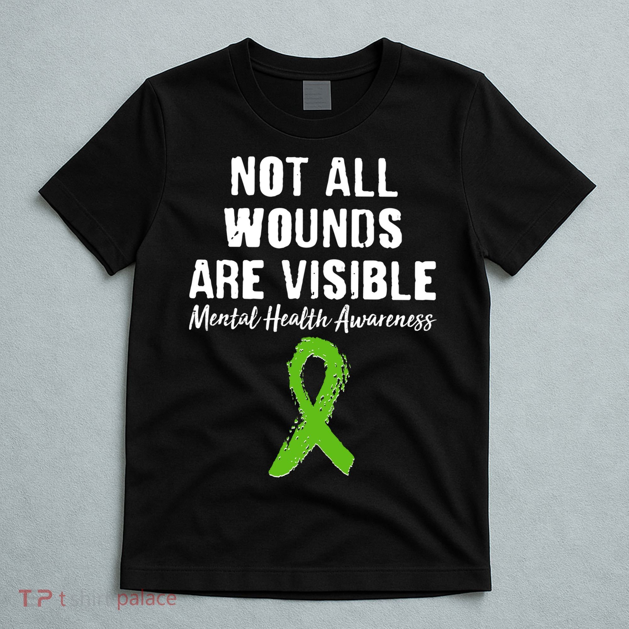 Not All Wounds Are Visible Mental Health Awareness T-Shirt