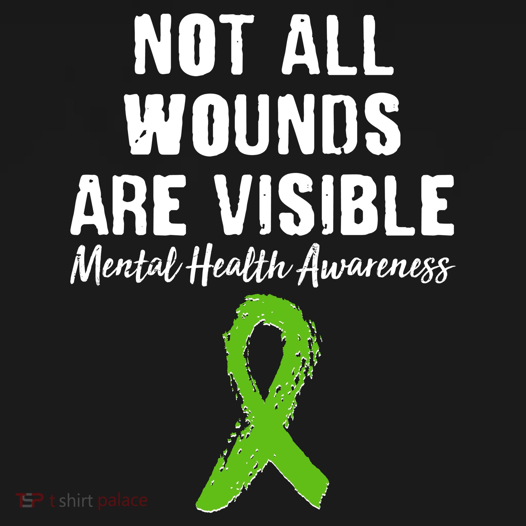 Not All Wounds Are Visible Mental Health Awareness T-Shirt