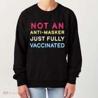 Not An Anti-Masker Just Vaccinated Women's Sweatshirt thumb 0