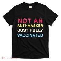 Not An Anti-Masker Just Vaccinated T-Shirt thumb 0
