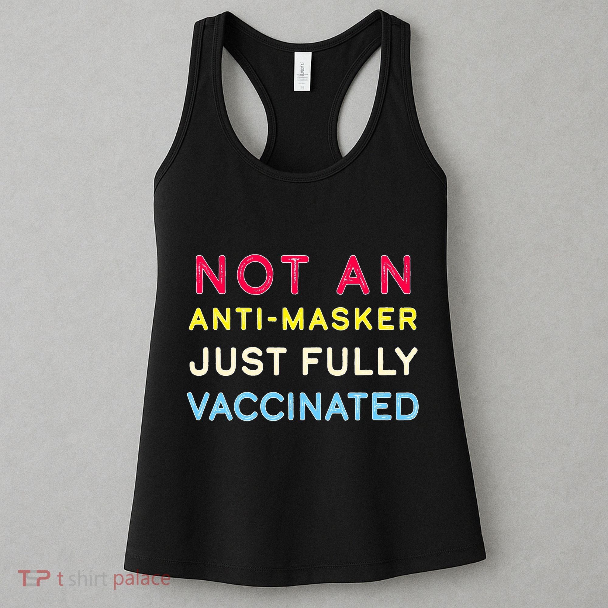 Not An Anti-Masker Just Vaccinated Women's Tank Top