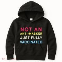 Not An Anti-Masker Just Vaccinated Kids Hoodie thumb 0