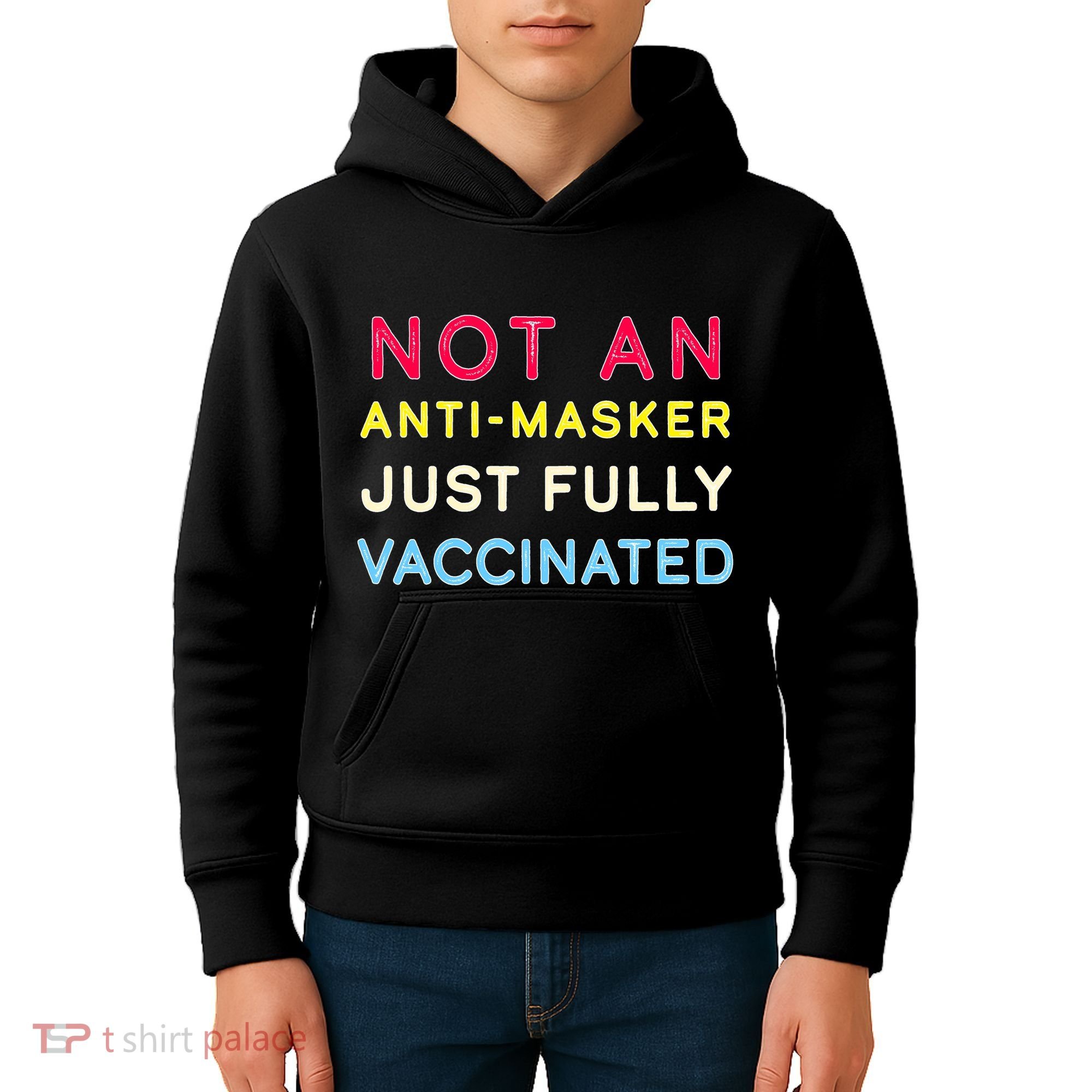 Not An Anti-Masker Just Vaccinated Kids Hoodie