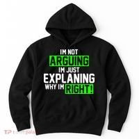 Not Arguing Explaining Why I'm Right Funny Meme Hoodie thumb 0