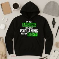 Not Arguing Explaining Why I'm Right Funny Meme Hoodie thumb 3