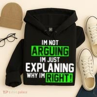 Not Arguing Explaining Why I'm Right Funny Meme Hoodie thumb 4