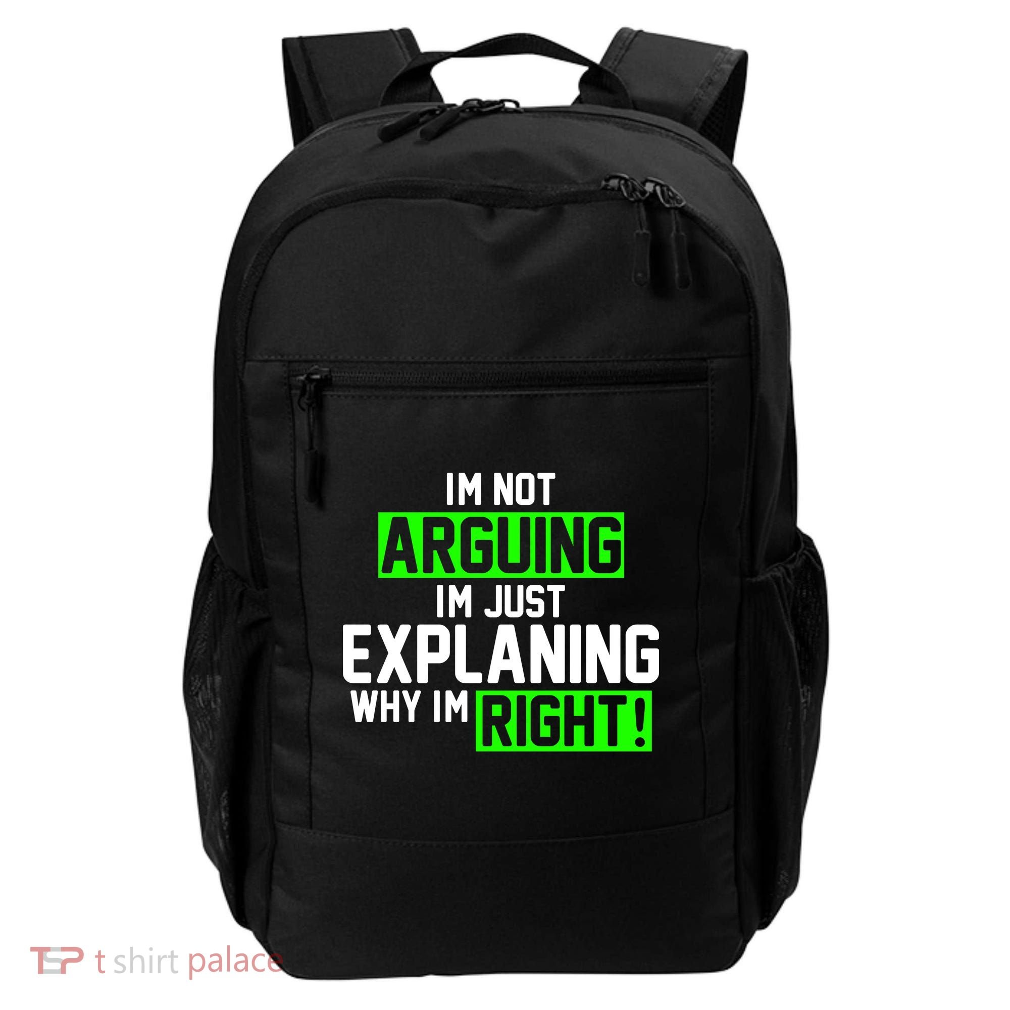 Not Arguing Explaining Why I'm Right Funny Meme Backpack