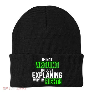 Not Arguing Explaining Why I'm Right Funny Meme Beanie